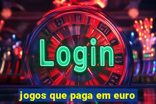 jogos que paga em euro